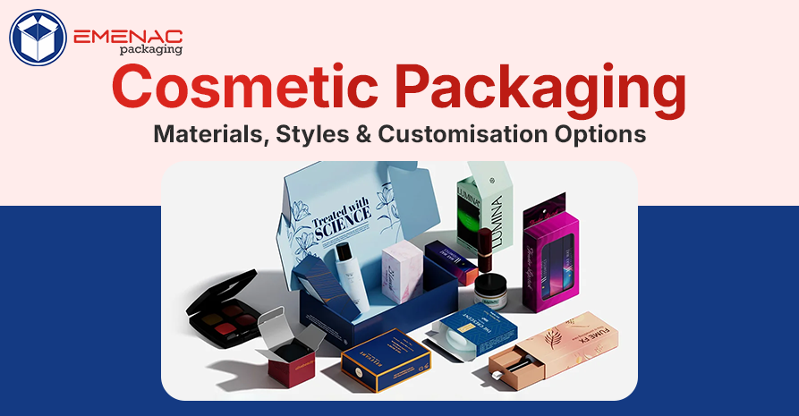 Cosmetic Packaging: Materials, Styles & Customisations