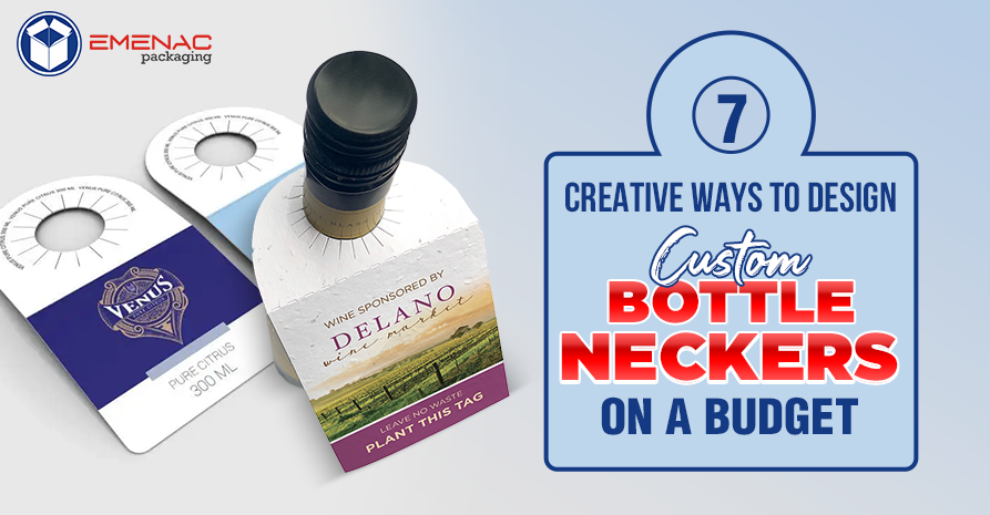 7 Creative Ways to Design Custom Bottle Neckers On a Budget